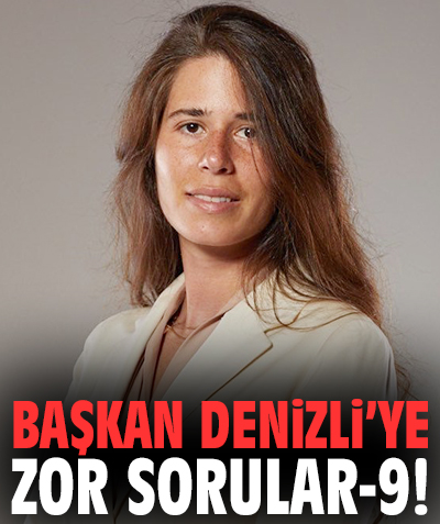 Başkan Denizli'ye zor sorular - 9!