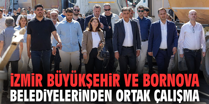İzmir Büyükşehir ve Bornova belediyelerinden ortak çalışma