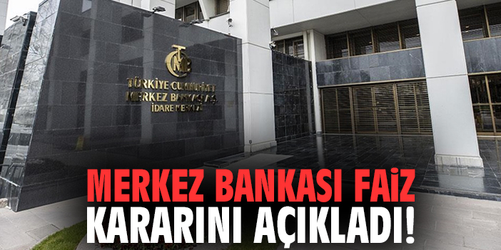 Merkez Bankası faiz kararını açıkladı