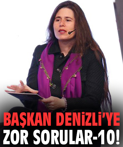 Başkan Denizli'ye zor sorular - 10!