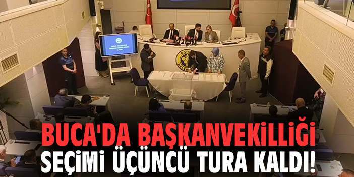 Buca'da başkanvekilliği seçimi üçüncü tura kaldı!