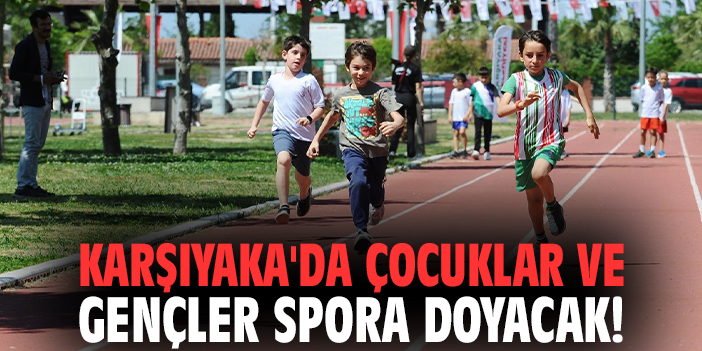 Karşıyaka'da çocuklar ve gençler spora doyacak!