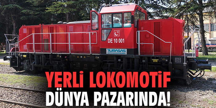 Yerli lokomotif dünya pazarında!