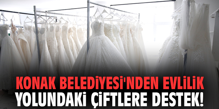 Konak Belediyesi'nden evlilik yolundaki çiftlere destek!