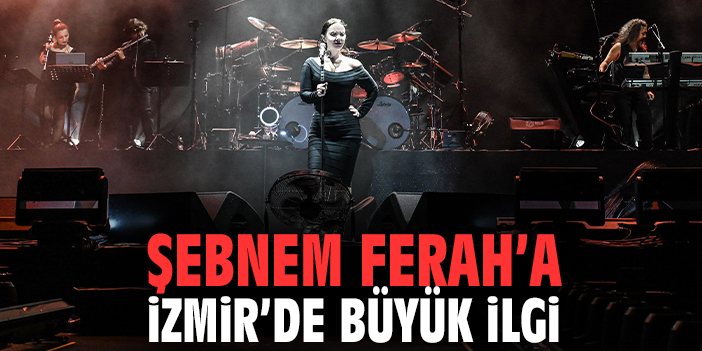 Şebnem Ferah’a İzmir’de büyük ilgi