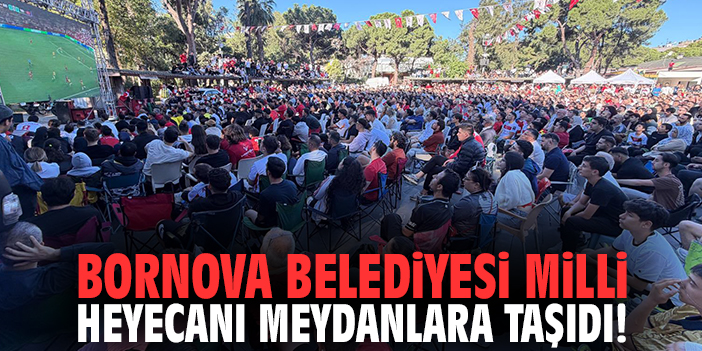 Bornova Belediyesi milli heyecanı meydanlara taşıdı!