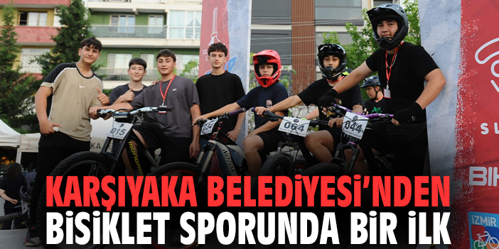 Karşıyaka Belediyesi’nden bisiklet sporunda bir ilk