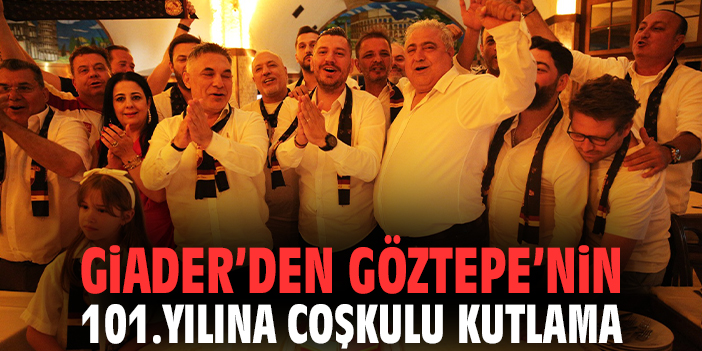 GİADER’den Göztepe’nin 101.yılına coşkulu kutlama