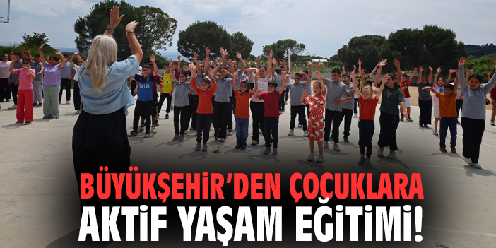 Büyükşehir’den çocuklara aktif yaşam eğitimi