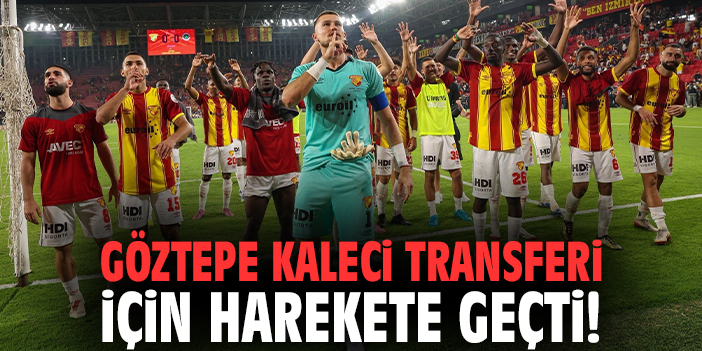 Göztepe kaleci transferi için harekete geçti!