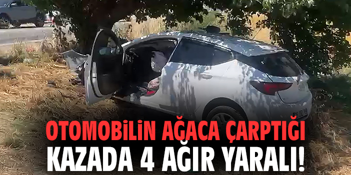İzmir'de otomobilin ağaca çarptığı kazada 4 ağır yaralı!