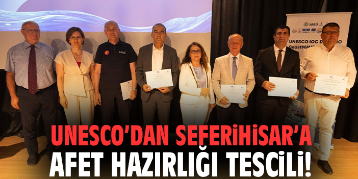 UNESCO’dan Seferihisar’a afet hazırlığı tescili!