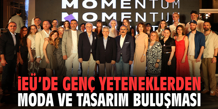 İEÜ’de genç yeteneklerden moda ve tasarım buluşması