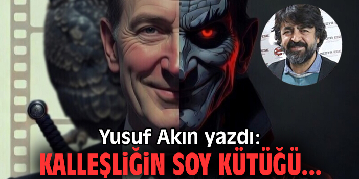 Kalleşliğin soy kütüğü...