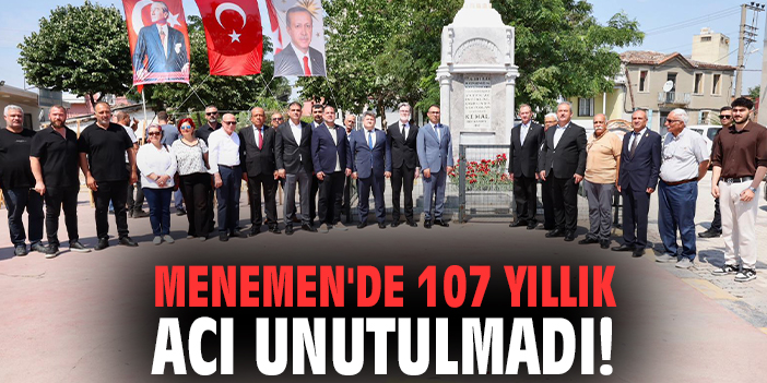 Menemen'de 107 yıllık acı unutulmadı!