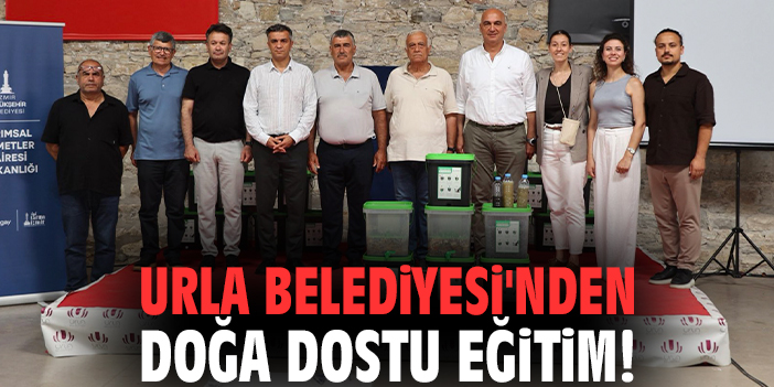 Urla Belediyesi'nden doğa dostu eğitim!