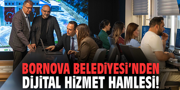 Bornova Belediyesi’nden dijital hizmet hamlesi!