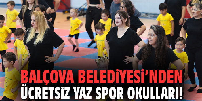 Balçova Belediyesi’nden ücretsiz Yaz Spor Okulları!