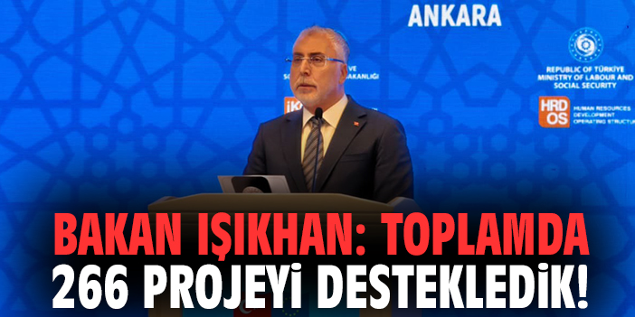 Bakan Işıkhan: Toplamda 266 projeyi destekledik!