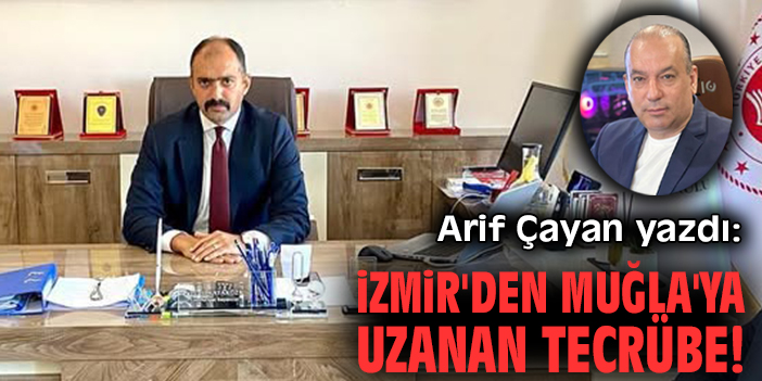 İzmir'den Muğla'ya Uzanan Tecrübe!