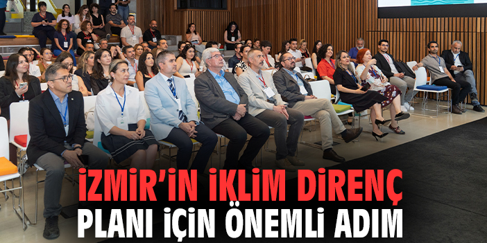 İzmir’in iklim direnç planı için önemli adım