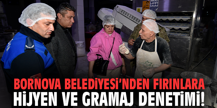 Bornova Belediyesi’nden fırınlara hijyen ve gramaj denetimi!