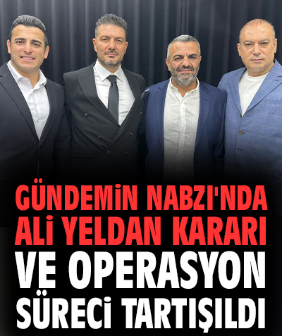 Gündemin Nabzı'nda Ali Yeldan kararı ve operasyon süreci tartışıldı