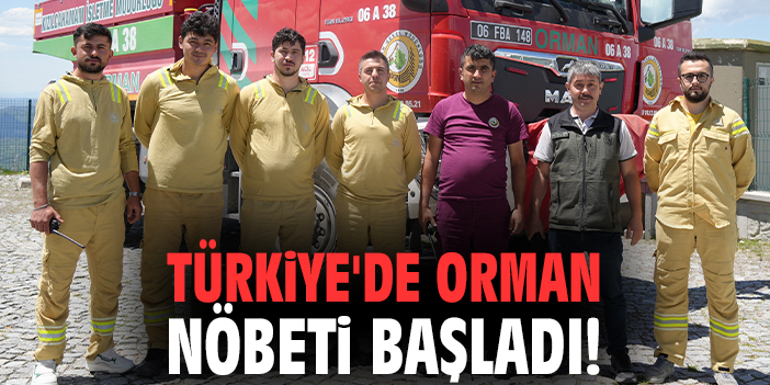 Türkiye'de orman nöbeti başladı!
