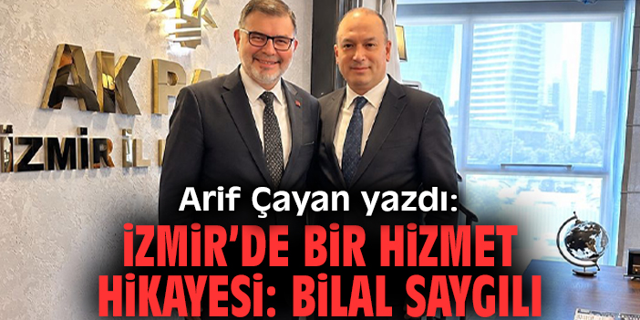 İzmir’de bir hizmet hikayesi: Bilal Saygılı