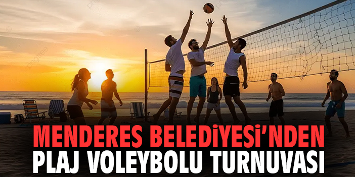 Menderes Belediyesi’nden plaj voleybolu turnuvası