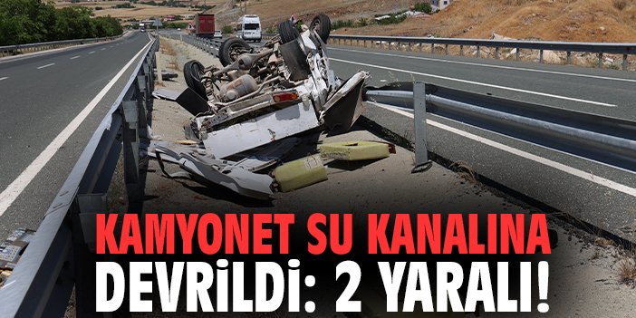 Kamyonet su kanalına devrildi: 2 yaralı!