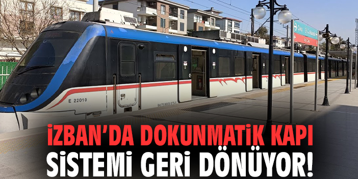 İZBAN’da dokunmatik kapı sistemi geri dönüyor!