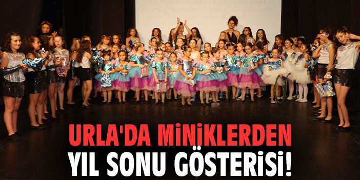 Urla'da miniklerden yıl sonu gösterisi!
