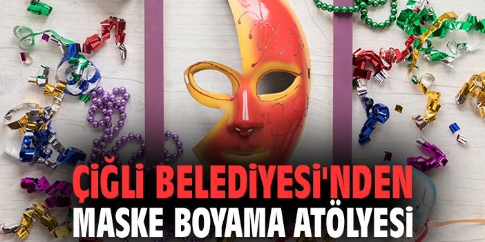 Çiğli Belediyesi'nden Maske Boyama Atölyesi