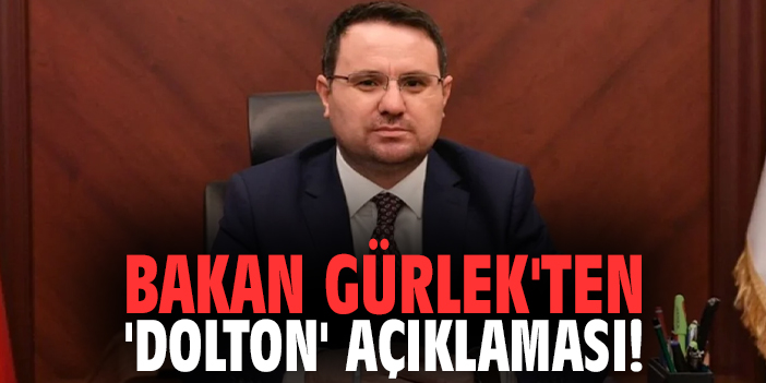 Bakan Gürlek'ten 'Dolton' açıklaması!