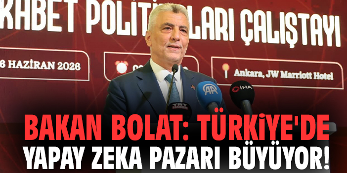 Bakan Bolat: Türkiye'de yapay zeka pazarı büyüyor!
