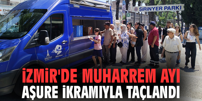 İzmir'de muharrem ayı aşure ikramıyla taçlandı