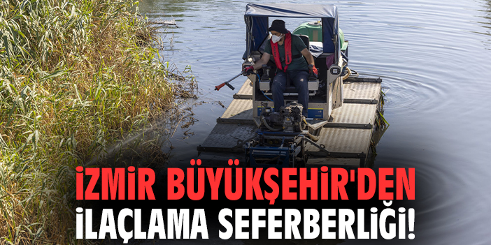 İzmir Büyükşehir'den ilaçlama seferberliği!