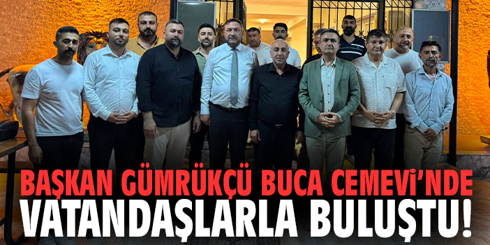 Başkan Gümrükçü Buca Cemevi’nde vatandaşlarla buluştu