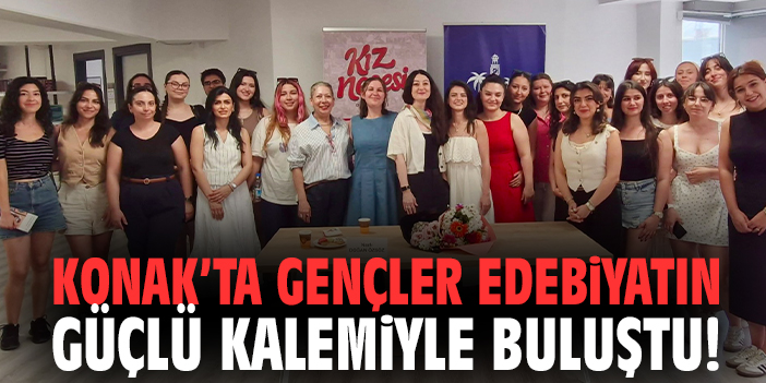 Konak’ta gençler edebiyatın güçlü kalemiyle buluştu!