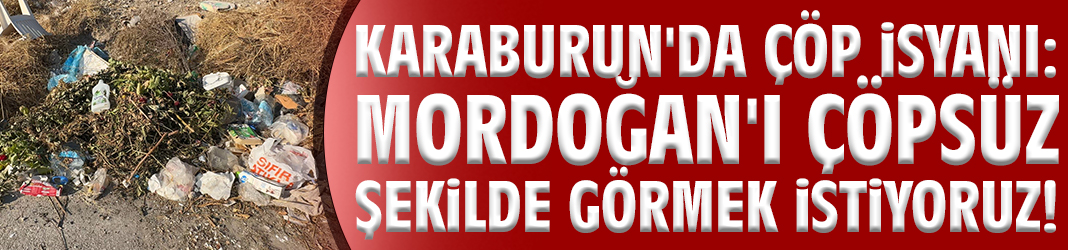 Karaburun'da çöp isyanı: Mordoğan'ı çöpsüz şekilde görmek istiyoruz!