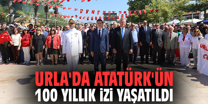 Urla'da Atatürk'ün 100 yıllık izi yaşatıldı