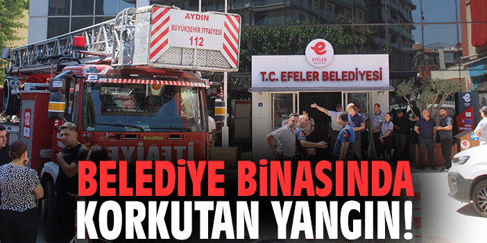 Belediye binasında korkutan yangın!