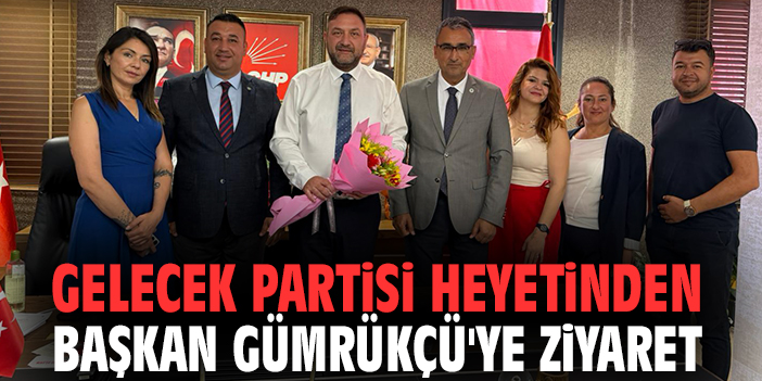 Gelecek Partisi heyetinden Başkan Gümrükçü'ye ziyaret