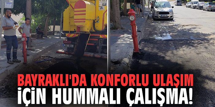 Bayraklı'da konforlu ulaşım için hummalı çalışma!