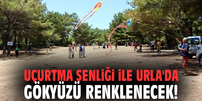 Uçurtma Şenliği ile Urla'da gökyüzü renklenecek!