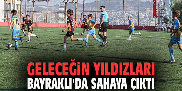 Geleceğin yıldızları Bayraklı'da sahaya çıktı