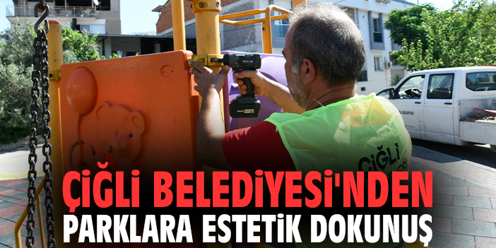 Çiğli Belediyesi'nden parklara estetik dokunuş