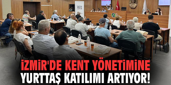 İzmir'in kent yönetimine yurttaş katılımı artıyor!