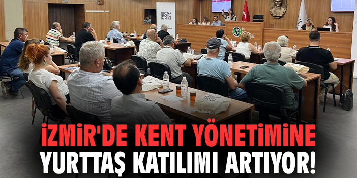 İzmir'in kent yönetimine yurttaş katılımı artıyor!